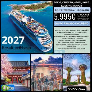 TOKIO, CRUCERO JAPÓN, HONG KONG Y SINGAPUR (20 de Febrero al 11 de Marzo 2027)