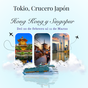 TOKIO, CRUCERO JAPON, HONG KONG + SINGAPUR DEL 20 FEBRERO AL 11 MARZO